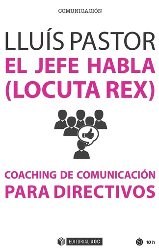 [9788491165545] El jefe habla (locuta rex). Coaching de comunicación para directivos