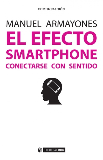 [9788491162865] El efecto smartphone. Conectarse con sentido