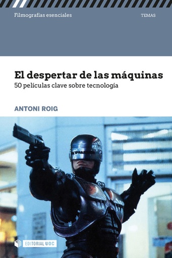 [9788491166610] El despertar de las máquinas. 50 películas clave sobre tecnología