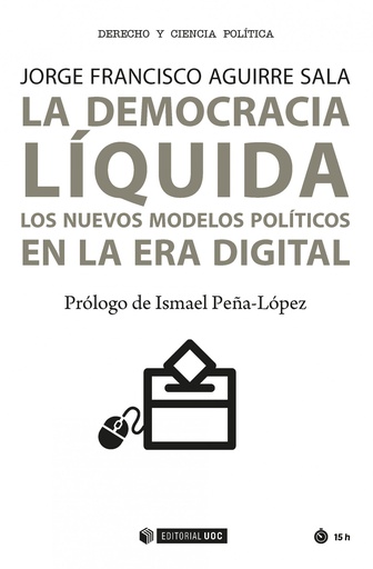 [9788491166078] La democracia líquida. Los nuevos modelos políticos en la era digitalá