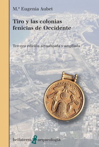 [9788472904484] TIRO Y LAS COLONIAS FENICIAS DE OCCIDENTE- Mª EUGENIA AUBET [37]