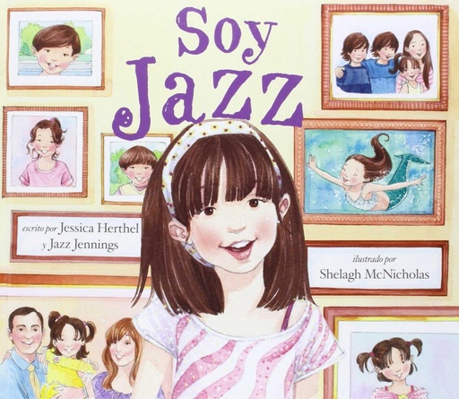 [9788472907249] SOY JAZZ - Jessica Herthel y Jazz Jennings, Ilustrado por Shelag McNicholas