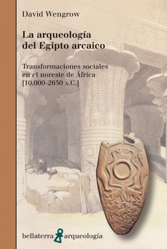 [9788472903838] LA ARQUEOLOGIA DEL EGIPTO ARCAICO - David Wengrow (AR 31)