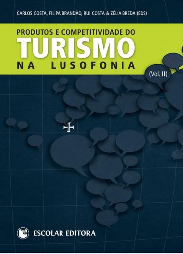 [9789725924105] Produtos e Competitividade do Turismo na Lusofonia - Vol. II