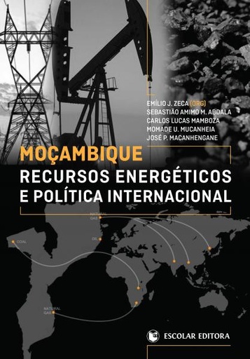 [9789896700799] MoÇambique - Recursos Energéticos e Pol¡tica Internacional