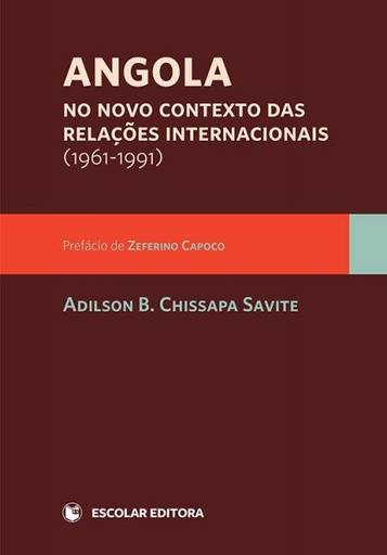 [9789896690601] Angola no Novo Contexto das RelaÇoes Internacionais (1961-1991)