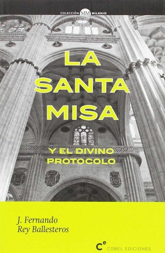 [9788494555534] LA SANTA MISA Y EL DIVINO PROTOCOLO