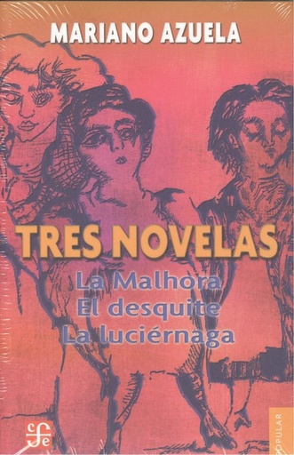 [9789681604264] 3 novelas de Mariano Azuela : La malhora, El desquite, La luciérnaga