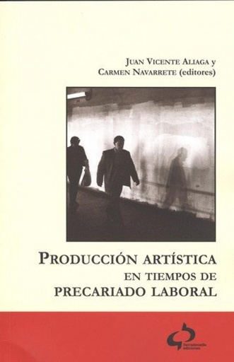 [9788493898298] Producción artística en tiempos de precariado laboral