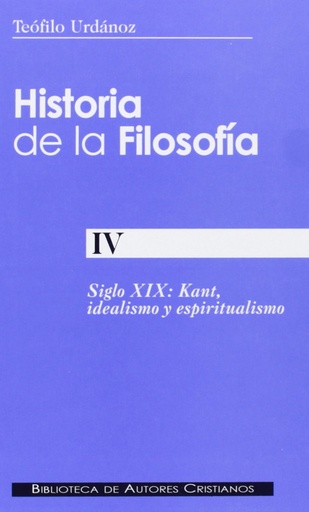 [9788479149666] Historia de la filosofía.IV: Siglo XIX: Kant, idealismo y espiritualismo