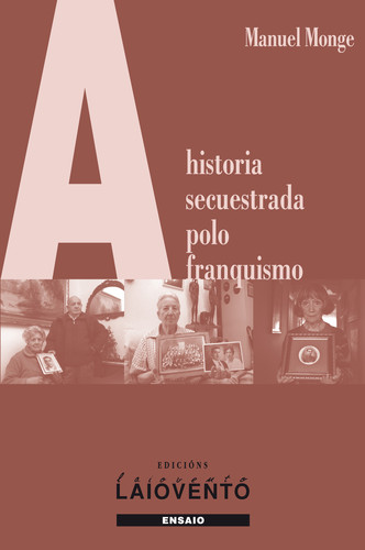 [9788484873556] A historia secuestrada polo franquismo