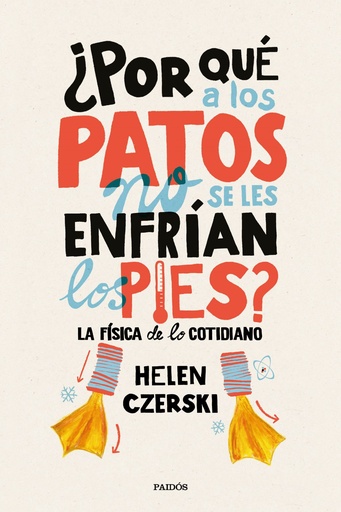 [9788449333231] ¿POR QUÉ A LOS PATOS NO SE LES ENFRÍAN LOS PIES?