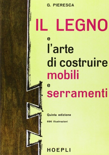 [9788820313142] Il legno e l´arte di costruire mobili e serramenti