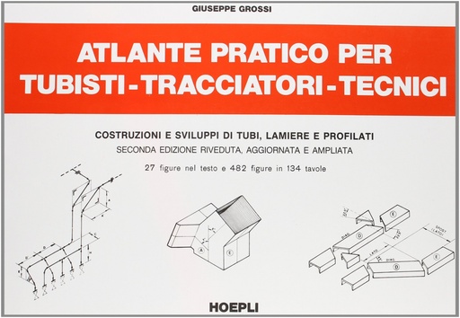 [9788820312091] Atlante pratico per tubisti, tracciatori, tecnici