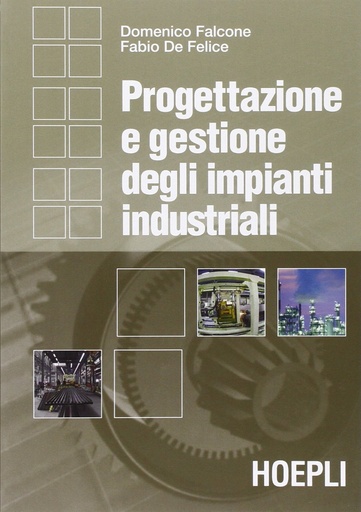 [9788820339418] Progettazione e gestione degli impianti industriali