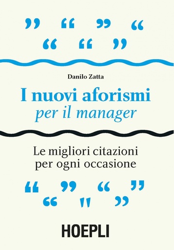 [9788820373023] I nuovi aforismi per il manager