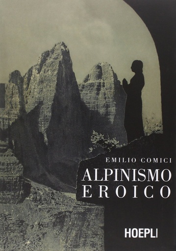 [9788820363468] Alpinismo eroico