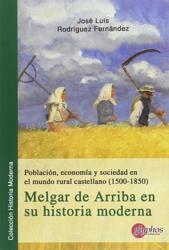 [9788494538612] Población, economía y sociedad en el mundo rural castellano (1500-1850)