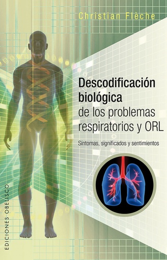 [9788491112037] Descodificación biológica de los problemas respiratorios y ORL