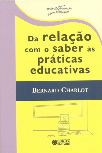 [9788524920509] Da relação com o saber às práticas educativas