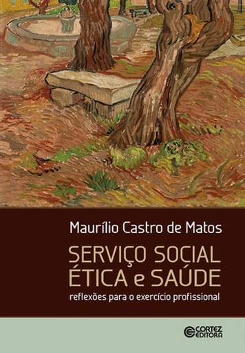 [9788524921100] Serviço Social ética e saúde: reflexões para o exerc¡cio pro