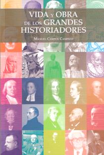 [9788461703906] VIDA Y OBRA DE LOS GRANDES HISTORIADORES