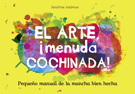 [9788499795461] El arte, ¡menuda cochinada!