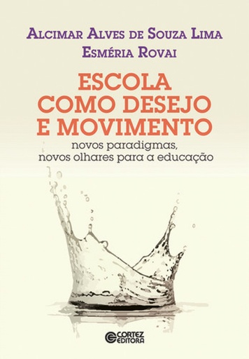 [9788524923524] Escola como desejo e movimento