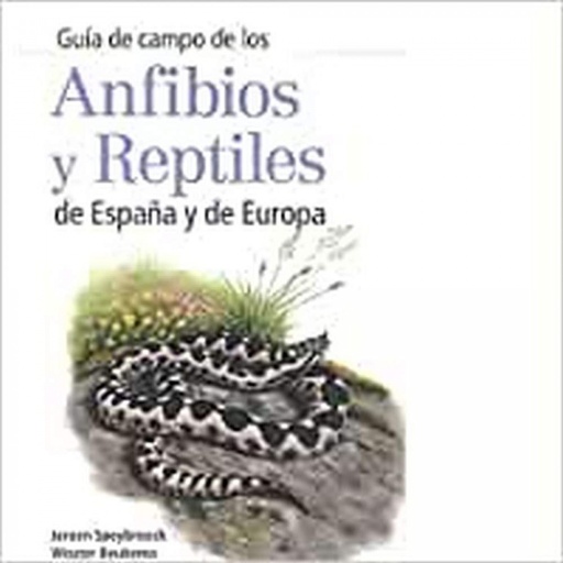 [9788428216647] GUÍA DE CAMPO DE LOS ANFIBIOS Y REPTILES DE ESPAÑA Y EUROPA