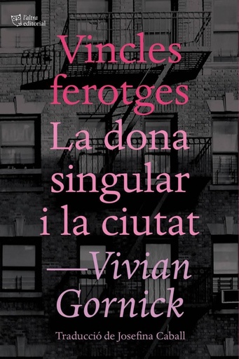 [9788494655647] VINCLES FEROTGES I LA DONA SINGULAR I LA CIUTAT