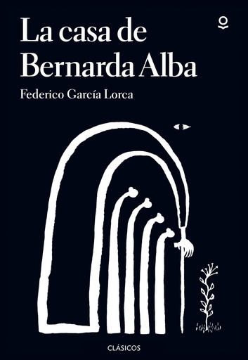 [9788491221807] LA CASA DE BERNARDA ALBA