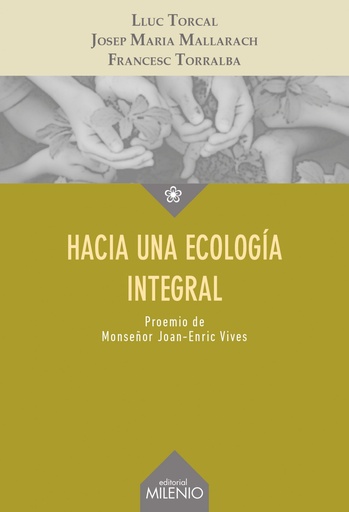 [9788497437653] HACIA UNA ECOLOGÍA INTEGRAL