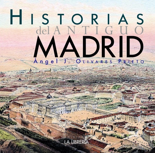 [9788498733358] HISTORIAS DEL ANTIGUO MADRID