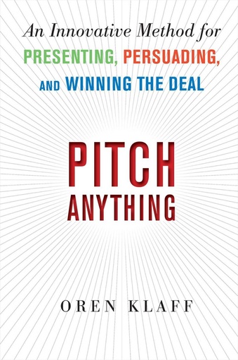 [9780071752855] PITCH ANYTHING: POSITION, PRESENT, AND PROMOTE YOUR IDEAS FOR BUSINESS SUCCESS