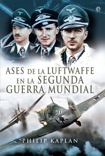 [9788491640639] ASES DE LA LUFTWAFFE EN LA SEGUNDA GUERRA MUNDIAL