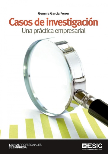 [9788417129163] CASOS DE INVESTIGACIÓN.PRÁCTICA EMPRESARIAL