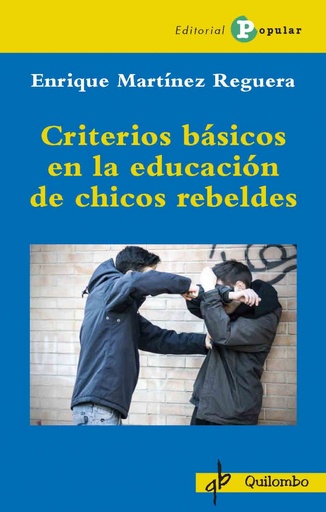 [9788478846931] CRITERIOS BÁSICOS EN LA EDUCACIÓN DE CHICOS REBELDES