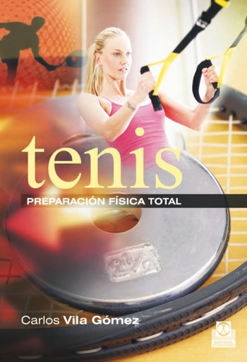 [9788499104508] TENIS. PREPARACIÓN FÍSICA TOTAL