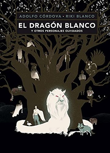 [9786071642479] EL DRAGÓN BLANCO Y OTROS PERSONAJES OLVIDADOS