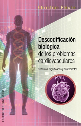 [9788491111870] DESCODIFICACIÓN BIOLÓGICA DE LOS PROBLEMAS CARDIOVASCULARES