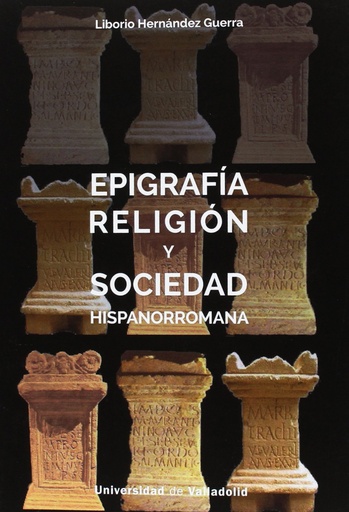 [9788484489238] EPIFRAFÍA, RELIGIÓN Y SOCIEDAD HISPANORROMANA