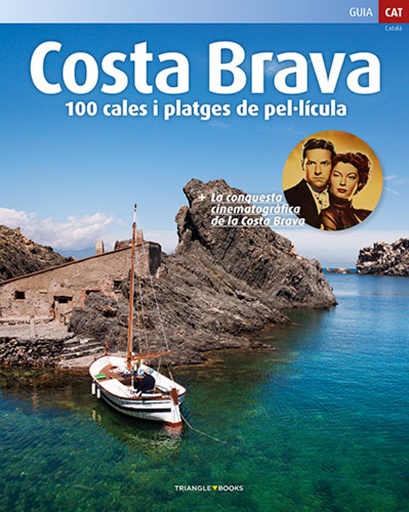 [9788484787693] COSTA BRAVA 100 CALES I PLATGES DE PEL.LICULA