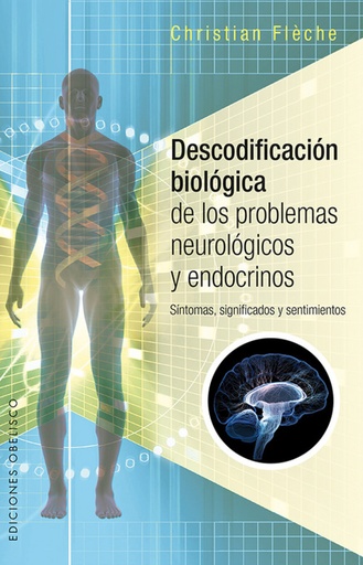 [9788491112457] DESCODIFICACIÓN BIOLÓGICA DE LOS PROBLEMAS NEUROLOGICOS Y ENDOCRINOS