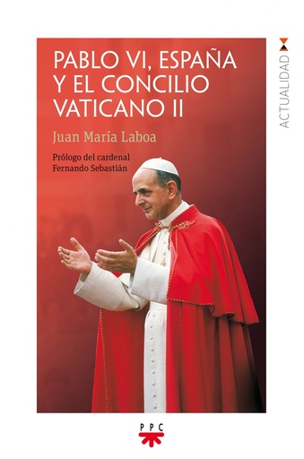 [9788428831444] PABLO VI ESPAÑA Y EL CONCILIO VATICANO II