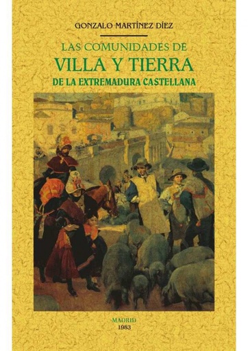 [9788490015568] LAS COMUNIDADES DE VILLA Y TIERRA DE LA EXTREMADURA CASTELLANA