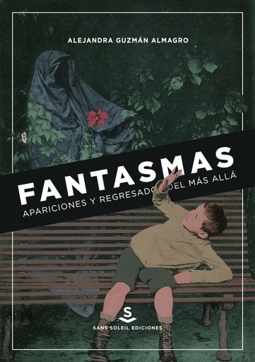 [9788494735424] FANTASMAS, APARICIONES Y REGRESADOS DEL MÁS ALLÁ