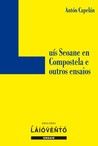 [9788484873730] LUÍS SEOANE EN COMPOSTELA E OUTROS ENSAIOS