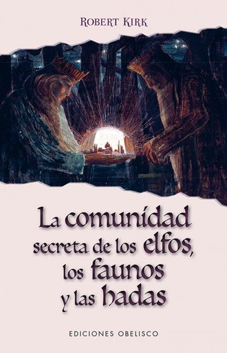 [9788491112723] LA COMUNIDAD SECRETA DE LOS ELFOS, LOS FAUNOS Y LAS HADAS