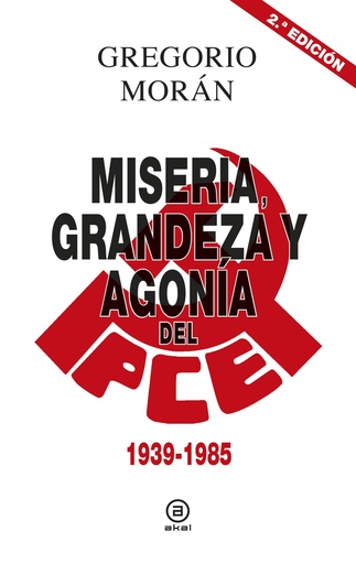 [9788446043119] MISERIA, GRANDEZA Y AGONÍA DEL PARTIDO COMUNISTA DE ESPAÑA