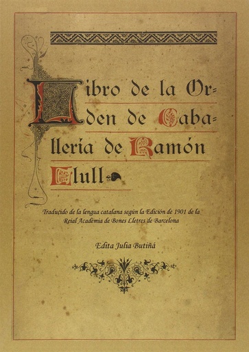 [9788415194231] LIBRO DE LA ORDEN DE CABALLERÍA DE RAMÓN LLULL